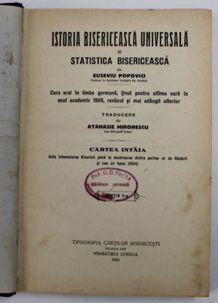 ISTORIA BISERICEASCA UNIVERSALA SI STATISTICA BISERICEASCA , CARTEA INTAIA , VOLUMUL II , EDITIA A II - A , de EUSEVIU POPOVICI , 1926