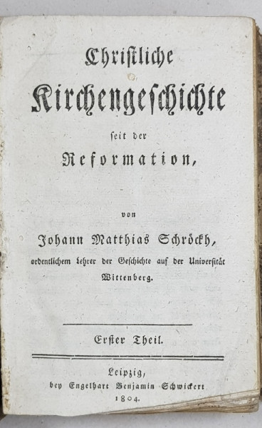 ISTORIA BISERICII CRESTINE DE LA REFORMARE de JOHANN MATTHIAS SCHROCKH - LEIPZIG, 1804