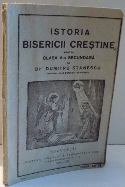 ISTORIA BISERICII CRESTINE PENTRU CLASA A V-A SECUNDARA de DR. DUMITRU STANESCU , 1927