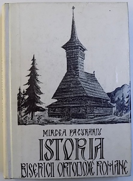 ISTORIA BISERICII ORTODOXE ROMANE de MIRCEA PACURARIU , 1972 , DEDICATIE *