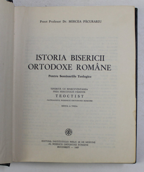 ISTORIA BISERICII ORTODOXE ROMANE PENTRU SEMINARIILE TEOLOGICE de MIRCEA PACURARIU , 1987 , CONTINE SUBLINIERI IN TEXT