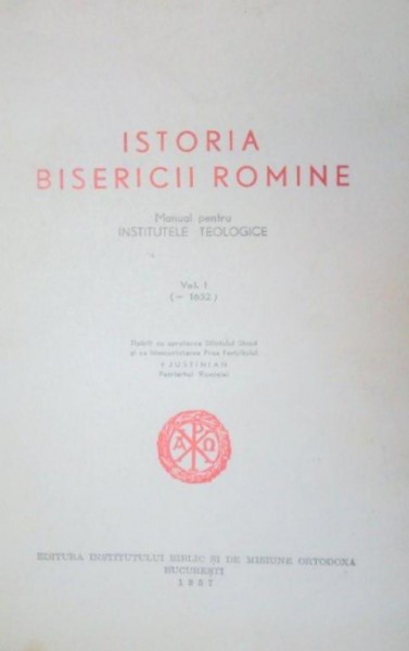 ISTORIA BISERICII ROMINE  VOL 1(-1632)  1957