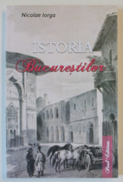 ISTORIA BUCURESTILOR de NICOLAE IORGA , 2024