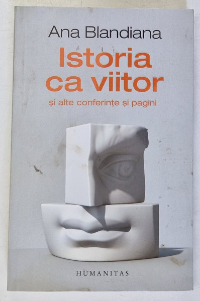 ISTORIA CA VIITOR de ANA BLANDIANA , 2017