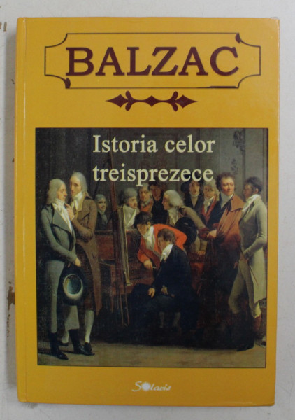 ISTORIA CELOR TREISPREZECE de BALZAC , 2005