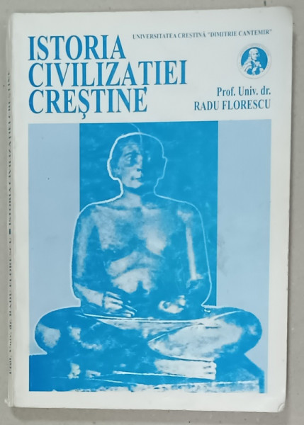 ISTORIA CIVILIZATIEI CRESTINE de RADU FLORESCU , 1997, SUBLINIATA *