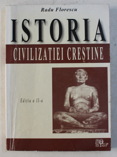 ISTORIA CIVILIZATIEI CRESTINE ED. a - II - a de RADU FLORESCU , 2001