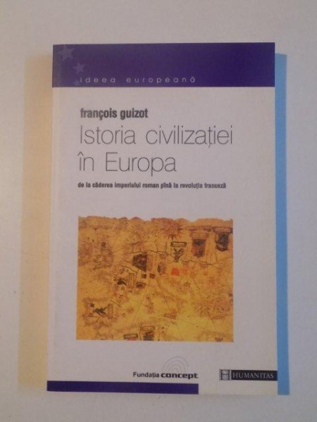 ISTORIA CIVILIZATIEI IN EUROPA de FRANCOIS GUIZOT , 2000