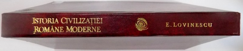 ISTORIA CIVILIZATIEI ROMANE MODERNE de E. LOVINESCU , 1997 * EDITIE CARTONATA