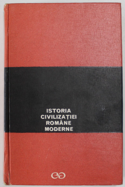 ISTORIA CIVILIZATIEI ROMANE MODERNE de EUGEN LOVINESCU , 1972