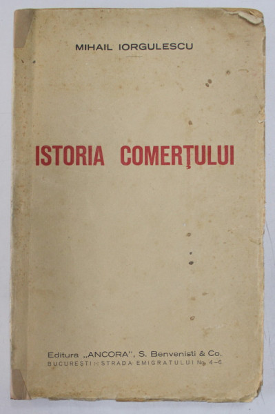 ISTORIA COMERTULUI de MIHAIL IORGULESCU , 1926 * COTOR LIPIT CU BANDA DE HARTIE