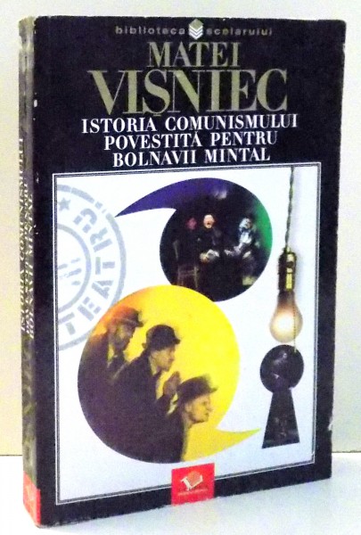 ISTORIA COMUNISMULUI POVESTITA PENTRU BOLNAVII MINTAL de MATEI VISNIEC , 2004