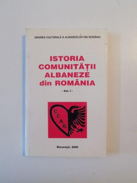 ISTORIA COMUNITATII ALBANEZE DIN ROMANIA , VOL. I  de GELCU SEFEDIN MAKSUTOVICI , 2000