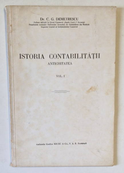 ISTORIA CONTABILITATII , VOLUMUL I :  ANTICHITATEA de C.G. DEMETRESCU , ANII '40