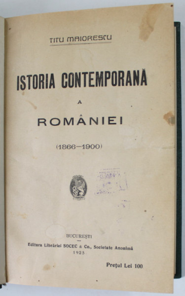 ISTORIA CONTEMPORANA A ROMANIEI (1866-1900) de TITU MAIORESCU  1925