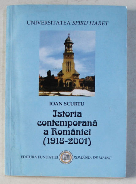 ISTORIA CONTEMPORANA A ROMANIEI (1918-2001) de IOAN SCURTU , 2002