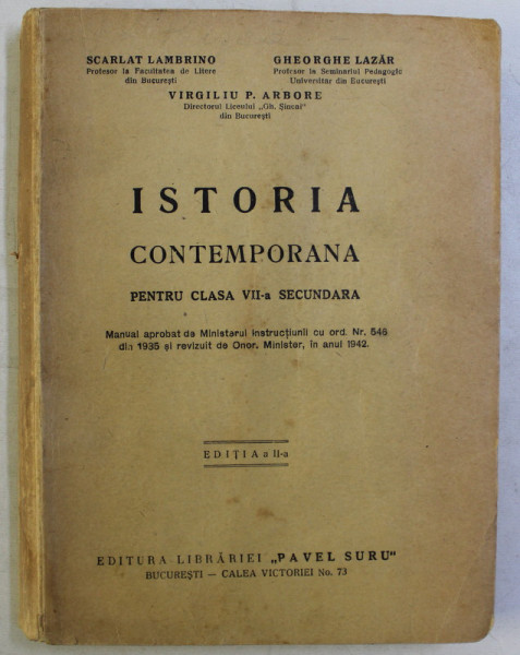 ISTORIA CONTEMPORANA  - MANUAL PENTRU CLASA VII -A SECUNDARA de SCARLAT LAMBRINO ...VIRGILIU P. ARBORE , EDITIE INTERBELICA
