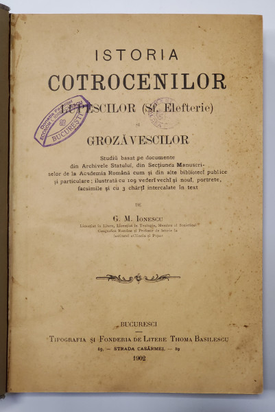 ISTORIA COTROCENILOR  LUPESCILOR (SF ELEFTERIE) SI GROZAVESCILOR  de G. M. IONESCU - BUCURESTI, 1902