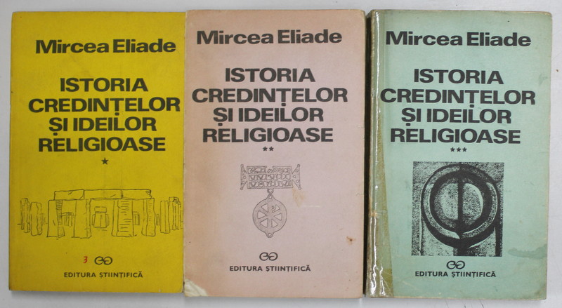 ISTORIA CREDINTELOR SI IDEILOR RELIGIOASE 3 VOLUME- MIRCEA ELIADE , EDITIE BROSATA
