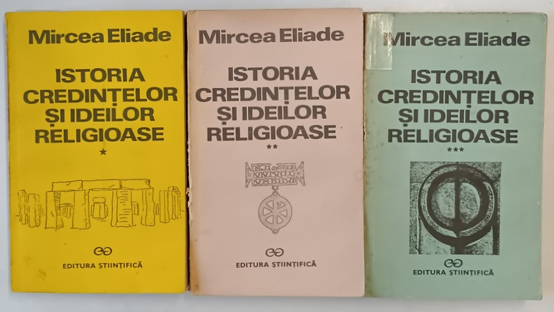 ISTORIA CREDINTELOR SI IDEILOR RELIGIOASE , VOLUMELE I - III de MIRCEA ELIADE , 1992 *EDITIE BROSATA , PREZINTA URME DE UZURA