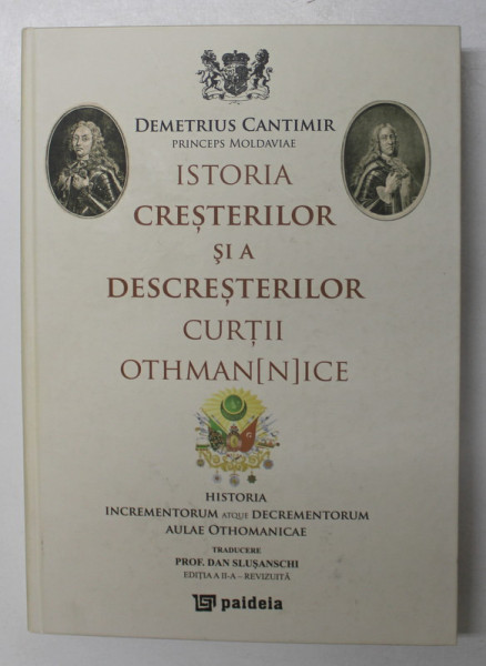 ISTORIA CRESTERILOR SI A DESCRESTERILOR CURTII OTHMANICE SAU ALIOTHMANICE ,  VOLUMUL I , 2010
