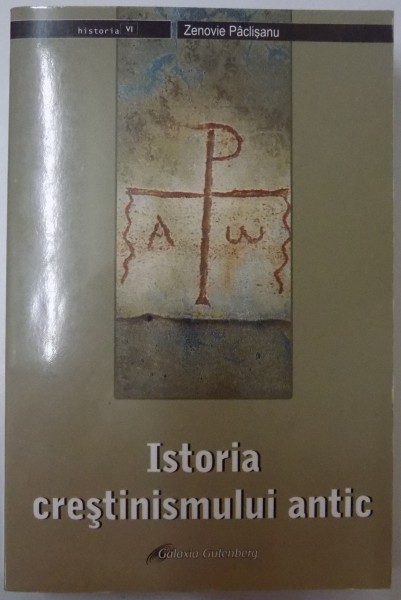 ISTORIA CRESTINISMULUI ANTIC de ZENOVIE PACLISANU , 2009