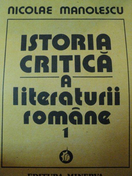 ISTORIA CRITICA A LITERATURII ROMANE-N. MANOLESCU  BUCURESTI 1990 ,