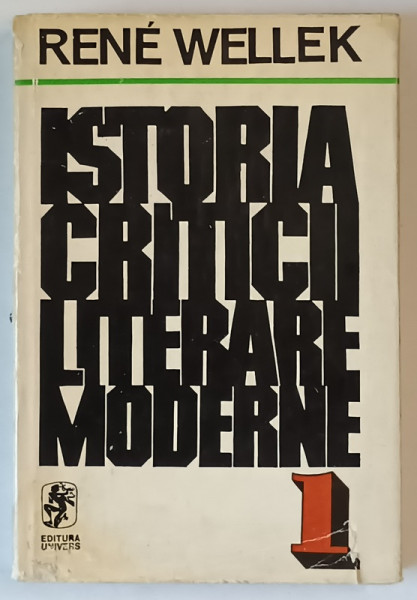 ISTORIA CRITICII LITERARE  MODERNE de RENE WELLEK VOL.I