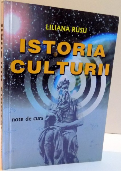 ISTORIA CULTURII de LILIANA RUSU , 2005