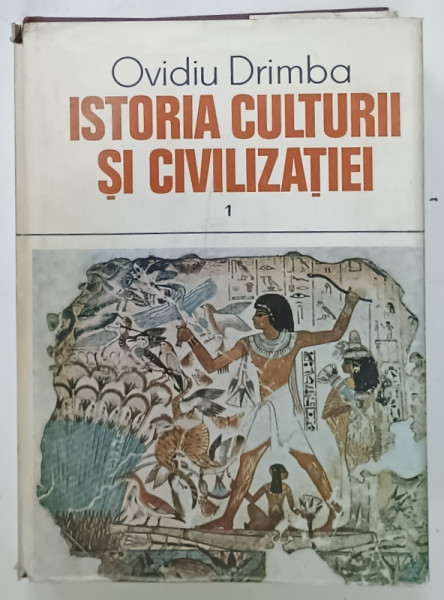 ISTORIA  CULTURII SI CIVILIZATIEI  de OVIDIU DRIMBA , VOLUMUL 1 , 1984 , DEDICATIE *