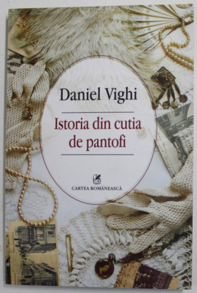 ISTORIA DIN CUTIA DE PANTOFI de DANIEL VIGHI , 2013