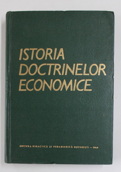 ISTORIA DOCTRINELOR ECONOMICE de NICOLAE IVANCIU ,  BULBOREA ION si POPPER ARMAND , 1964