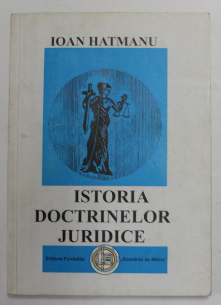 ISTORIA DOCTRINELOR JURIDICE de IOAN HATMANU , 1997