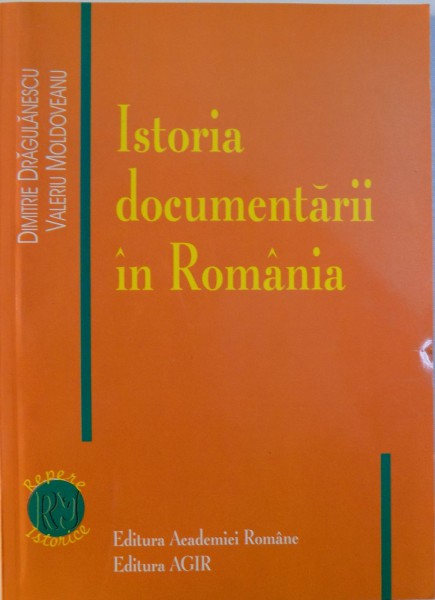 ISTORIA DOCUMENTARII IN ROMANIA - DE LA DIECI LA CALCULATOR de DIMITRIE DRAGULANESCU si VALERIU MOLDOVEANU , 2002