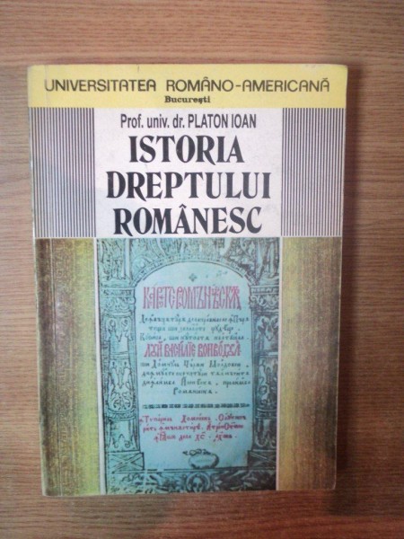 ISTORIA DREPTULUI ROMANESC de PLATON IOAN , Bucuresti 1994 , PREZINTA SUBLINIERI