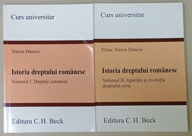 ISTORIA DREPTULUI ROMANESC de TEREZA si ELENA  TEREZA DANCIU , VOLUMELE I - II , 2019