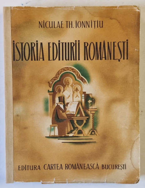 ISTORIA EDITURII ROMANESTI de NICULAE TH. IONNITIU, 1943