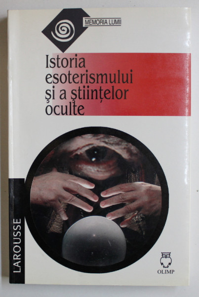 ISTORIA ESOTERISMULUI SI A STIINTELOR OCULTE de JEAN PAUL CORSETTI , 1999