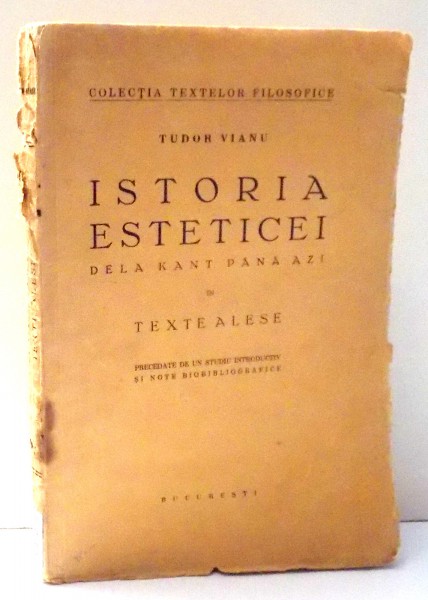 ISTORIA ESTETICEI DE LA KANT PANA AZI IN TEXTE ALESE de TUDOR VIANU  1934