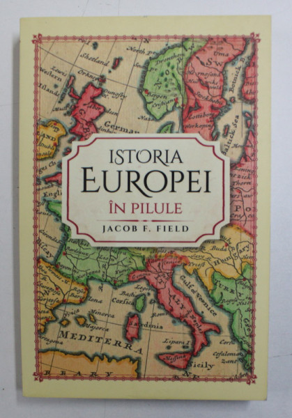 ISTORIA EUROPEI IN PILULE DE JACOB F . FIELD , 2019
