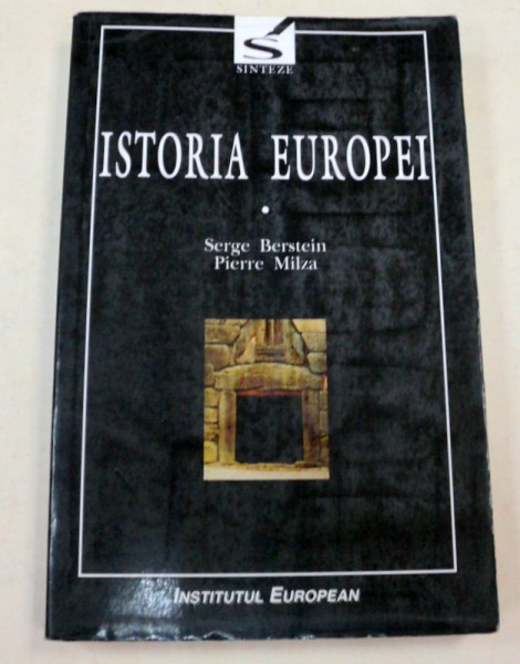ISTORIA EUROPEI-SERGE BERSTEIN,PIERRE MILZA  VOL I  EDITIA A II-A  1998