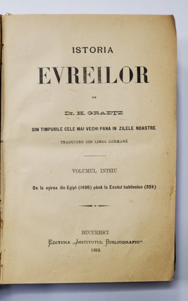 ISTORIA EVREILOR DE Dr. H. GRAETZ , DIN TIMPURILE  CELE MAI VECHI PANA IN ZILELE NOASTRE , COLIGAT DE TREI CARTI , 1893 , SUBLINIATA CU CREION SI MARKER *