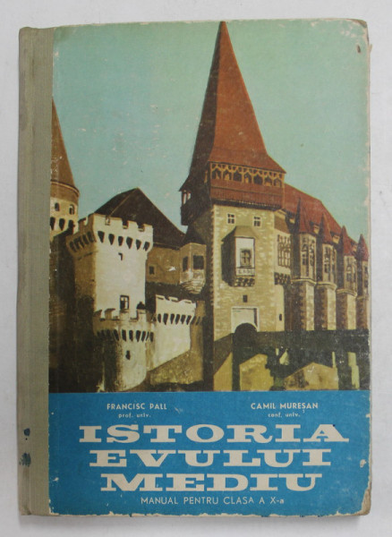 ISTORIA EVULUI MEDIU , MANUAL PENTRU CLASA A - X-A de FRANCISC PALL si CAMIL MURESAN , 1969 , PREZINTA SUBLINIERI *