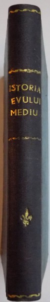 ISTORIA EVULUI MEDIU , MANUAL UNIC PENTRU CLASA A IX A MEDIE APARUT SUB INGRIJIREA UNUI GRUP DE PROFESORI , 1948