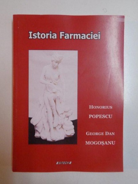 ISTORIA FARMACIEI de HONORIUS POPESCU si GEORGE DAN MOGOSANU , CRAIOVA 2013