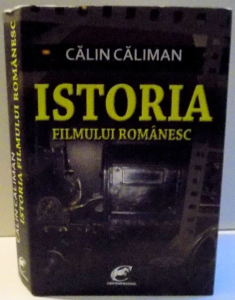 ISTORIA FILMULUI ROMANESC de CALIN CALIMAN , 2011