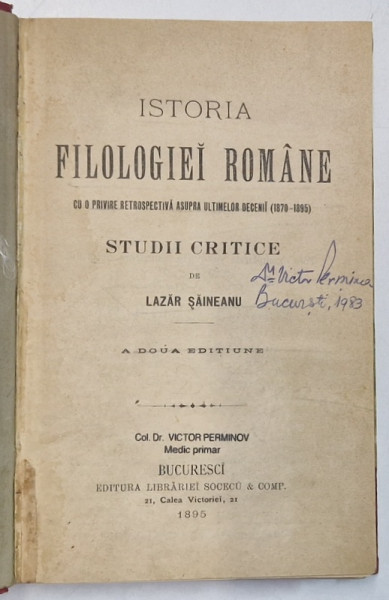 Istoria Filologiei Romane cu o privire retrospectiva asupra ultimelor decenii (1870-1895) studii critice de Lazar Săineanu - Bucuresti, 1895