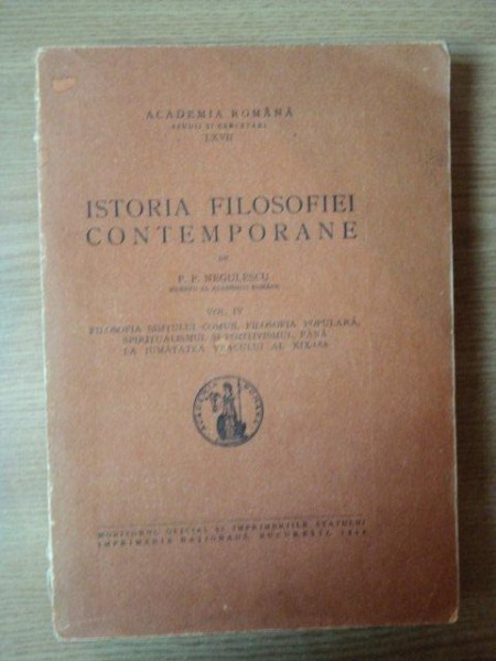 ISTORIA FILOSOFIEI CONTEMPORANE de P. P. NEGULESCU VOL.IV , Bucuresti 194A