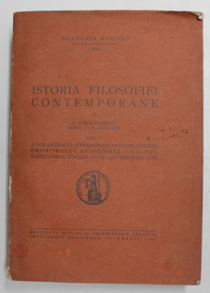 ISTORIA FILOSOFIEI CONTEMPORANE de P. P. NEGULESCU VOL.V , Bucuresti 1945