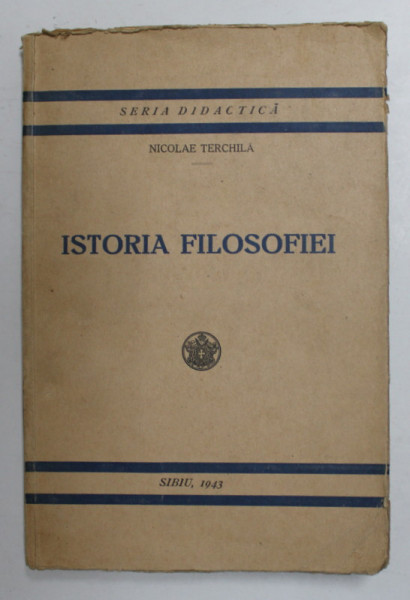 ISTORIA FILOSOFIEI de NICOLAE TERCHILA  1943